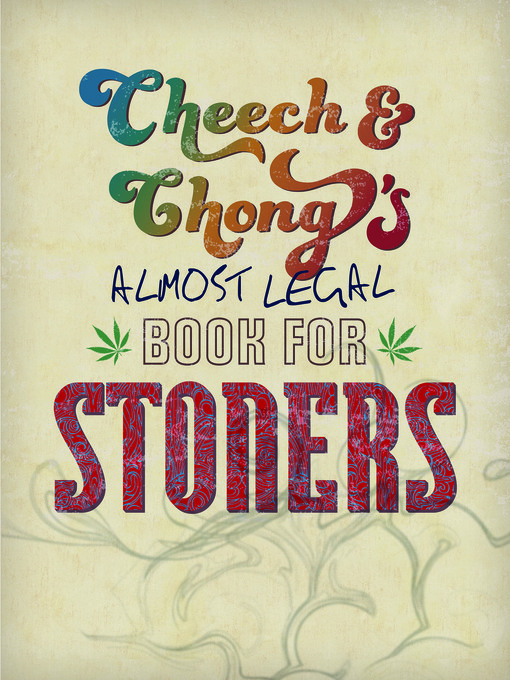 Title details for Cheech & Chong's Almost Legal Book for Stoners by Cheech Marin - Available